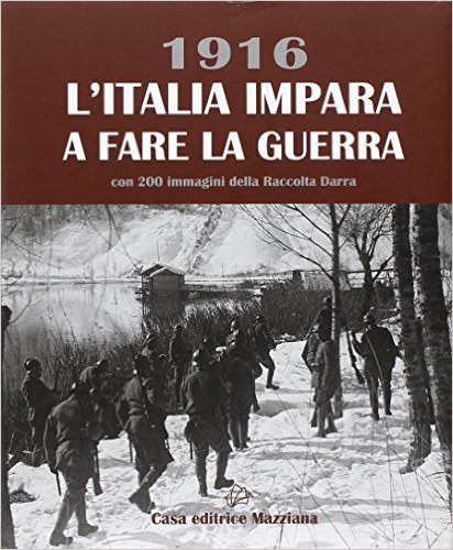 Presentazione del libro «1916. L’Italia impara a fare la guerra»